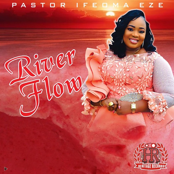 Pastor Ifeoma Eze - RIVER FLOW
